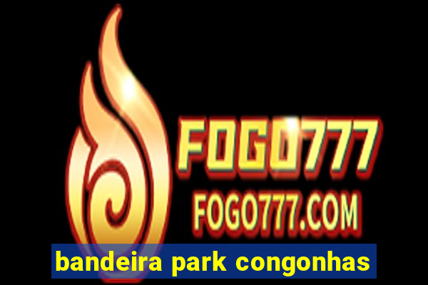 bandeira park congonhas